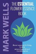 The Essential Flower Essence Book