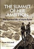 The Summit of Her Ambition: the spirited life of Marie Byles