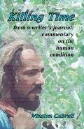 Killing Time: from a writer's journal: commentary on the human condition`