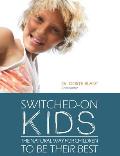 Switched-on Kids: The natural way for children to be their best