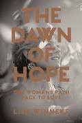 The Dawn of Hope: One woman's path back to love