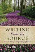 Writing From The Source: Personal Writing as a Life Changing Practice