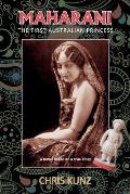 Maharani - The First Australian Princess: A novel based on a true story