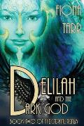 Delilah and the Dark God: The Eternal Realm Book 2