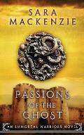 Passions of the Ghost: An Immortal Warriors Novel