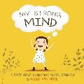 My Strong Mind A Story about Developing Mental Strength