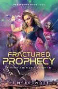 Fractured Prophecy: Book Four in the Prosperine Series