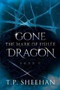 Gone Dragon - The Mark Of Iisil?e: Book 2 of the Gone Dragon series