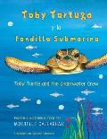 Toby Turtle and the Underwater Crew: Spanish Edition