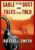 Sable in the Dust and Tales to be Told: Tales to be told.