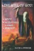 The Will of God: Good and Acceptable and Always Perfect: Discovered by Peace