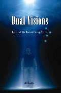 Dual Visions: Book 1 The Ancient Alien Series