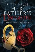 Her Father's Daughter: A Murdered Man - A Missing Girl