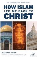 How Islam Led Me Back to Christ