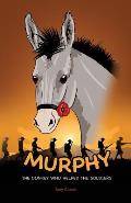 Murphy the Donkey who helped the Soldiers
