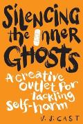 Silencing the Inner Ghosts: A Creative Outlet for Tackling Self Harm
