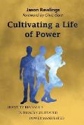 Cultivating a Life of Power