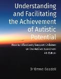 Understanding and Facilitating the Achievement of Autistic Potential