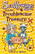 Scallywags and the Troublesome Treasure: Scallywags Book 1