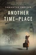 Another Time and Place: A novel of World War II