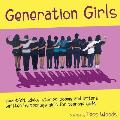 Generation Girls: Heartfelt advice, stories, poems and letters written by teenage girls for teenage girls.