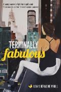 Terminally Fabulous: A young woman's fight for dignity and fabulousness on her terminal cancer journey