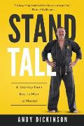 Stand Tall: A Journey from Boy to Man to Master