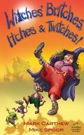 Witches' Britches, Itches and Twitches!