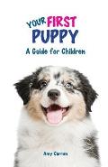 Your First Puppy: A Guide for Children