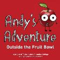 Andy's Adventure Outside the Fruit Bowl