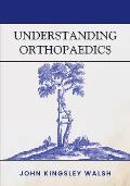 Understanding Orthopaedics