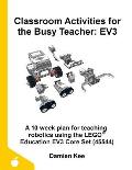 Classroom Activities for the Busy Teacher: Ev3