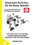 Classroom Activities for the Busy Teacher: EV3 (EV3 Classroom Software)