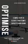 Optimise: 5 Simple Steps to Elevate Your Team's Capacity Using Asana