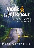 Walk in Honour a Trek of a Purpose: 1500 Kms from Darwin to Alice Springs
