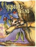 Nobody's Friend: (But that's not where it ends!)
