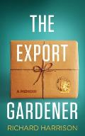 The Export Gardener: A Clumsy Australian Starts a Gardening Business in the UK.
