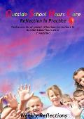 Outside School Hours Care: Reflection in Practise Volume 1: 12 months of guided reflections for workers in Outside School Hours Care in Australia