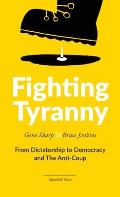 Fighting Tyranny: From Dictatorship to Democracy & The Anti-Coup