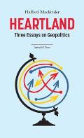 Heartland: Three Essays on Geopolitics