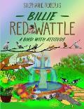 Billie Red Wattle: A Bird with Attitude
