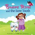 Brave Rose and the Sore Tooth