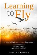 Learning to Fly: A story about overcoming depression