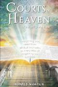 Courts of Heaven for Beginners: A practical guide for presenting your case in the courts of heaven