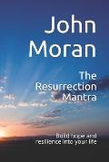The Resurrection Mantra: Build hope and resilience into your life