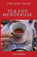 Tea for Menopause.: A little cup goes a long way