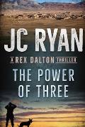 The Power of Three: A Rex Dalton Thriller