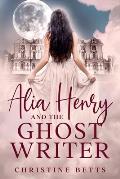 Alia Henry and the Ghost Writer
