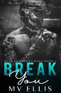 Break You: An enemies to lovers college bully romance