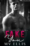 Fake You: An enemies to lovers college bully romance